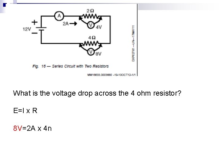 What is the voltage drop across the 4 ohm resistor? E=I x R 8