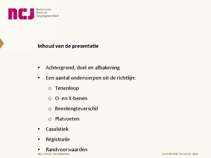 Inhoud van de presentatie • Achtergrond, doel en afbakening • Een aantal onderwerpen uit