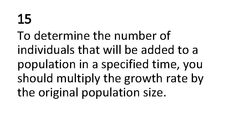 15 To determine the number of individuals that will be added to a population