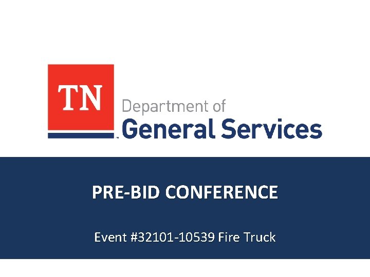 PRE-BID CONFERENCE Event #32101 -10539 Fire Truck 