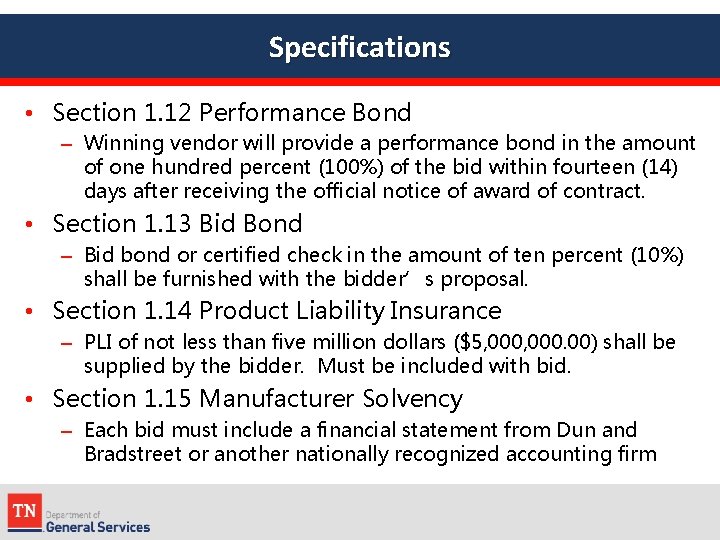 Specifications • Section 1. 12 Performance Bond – Winning vendor will provide a performance