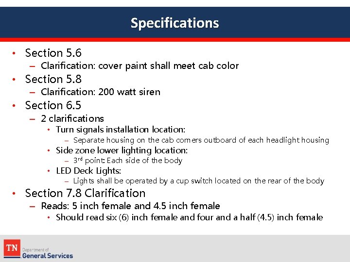 Specifications • Section 5. 6 – Clarification: cover paint shall meet cab color •