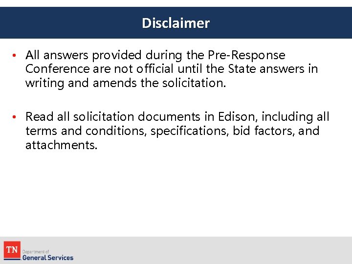 Disclaimer • All answers provided during the Pre-Response Conference are not official until the