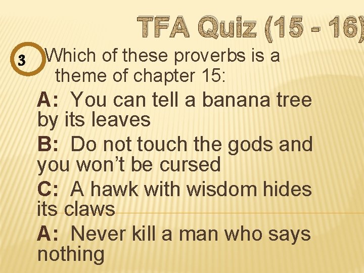 TFA Quiz (15 - 16) 3 Which of these proverbs is a theme of