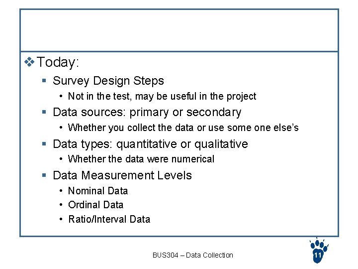 Summary v Today: § Survey Design Steps • Not in the test, may be