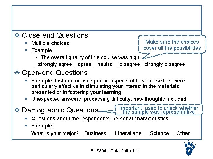 Types of Questions v Close-end Questions Make sure the choices § Multiple choices cover