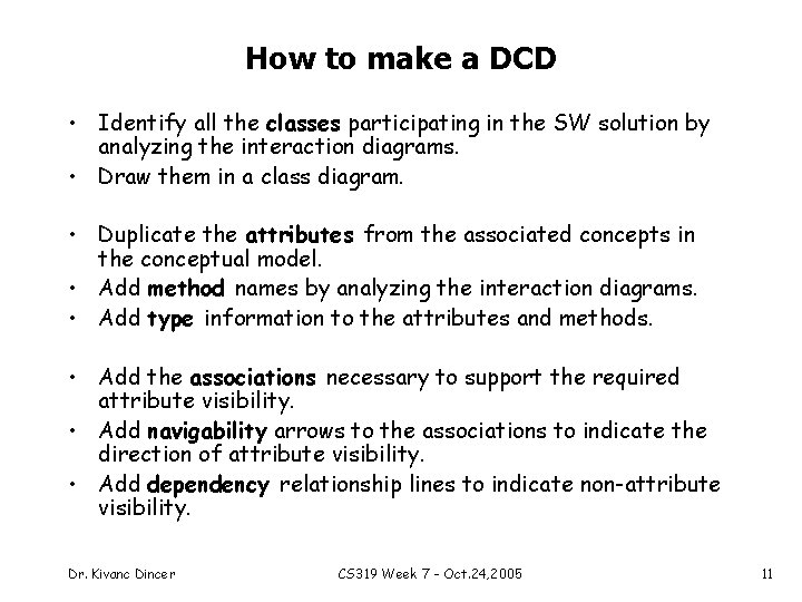 How to make a DCD • Identify all the classes participating in the SW