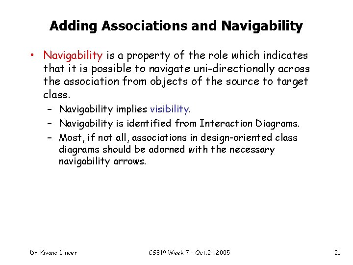 Adding Associations and Navigability • Navigability is a property of the role which indicates
