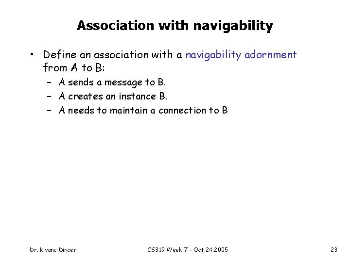 Association with navigability • Define an association with a navigability adornment from A to