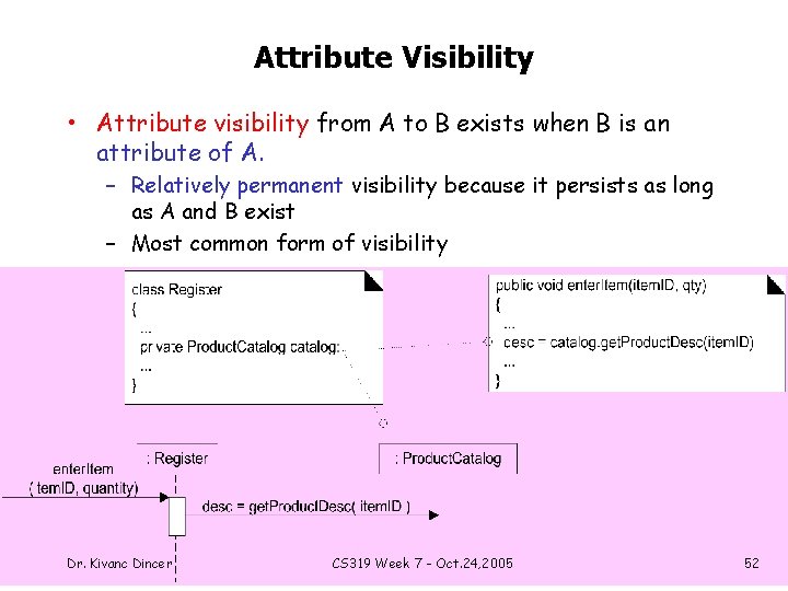 Attribute Visibility • Attribute visibility from A to B exists when B is an