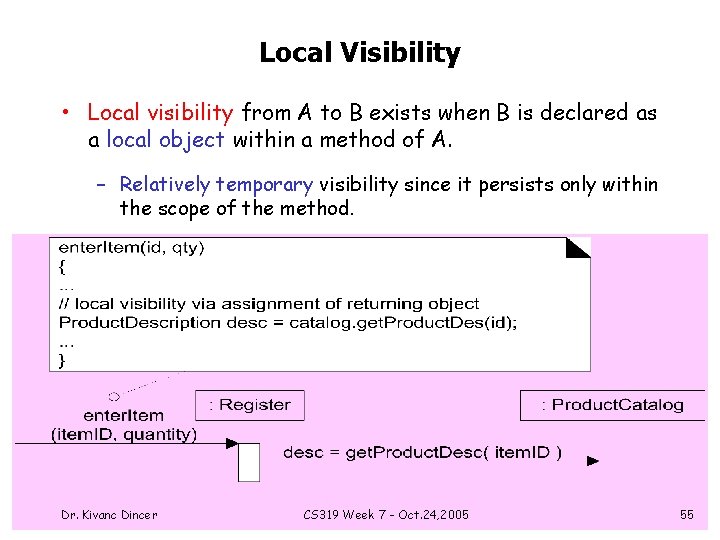 Local Visibility • Local visibility from A to B exists when B is declared