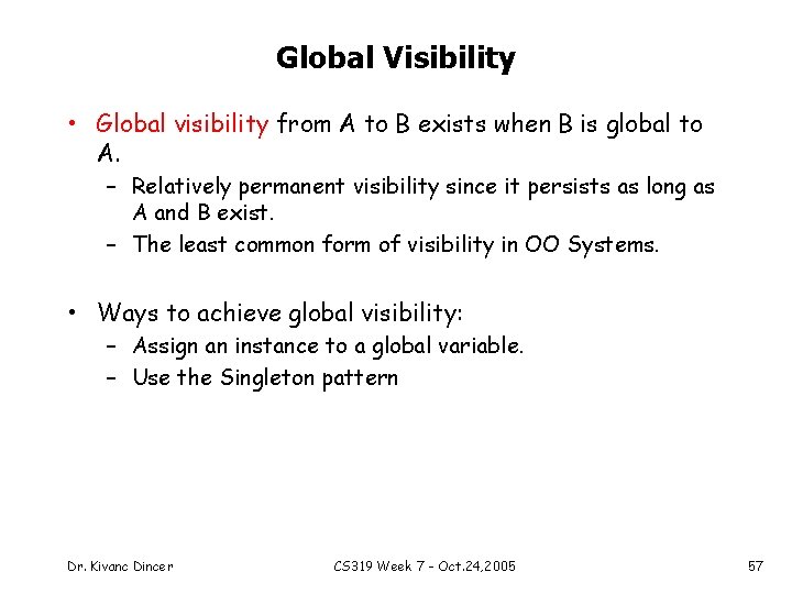 Global Visibility • Global visibility from A to B exists when B is global