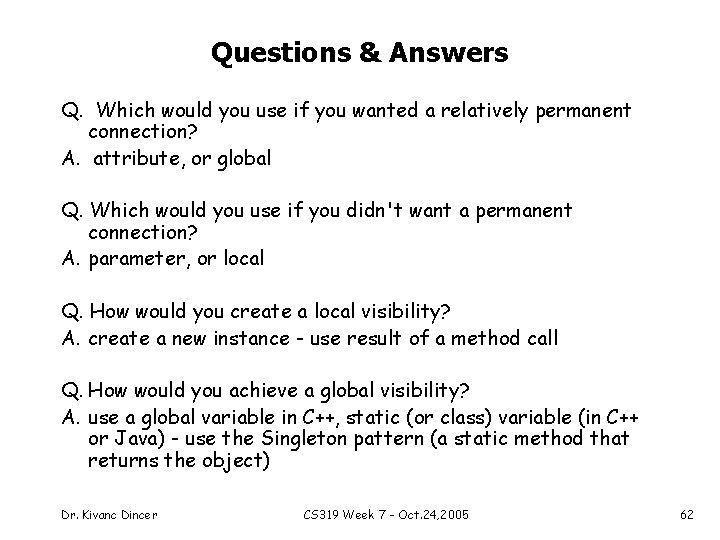 Questions & Answers Q. Which would you use if you wanted a relatively permanent