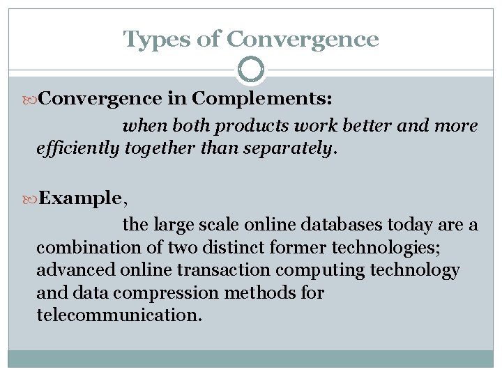 Types of Convergence in Complements: when both products work better and more efficiently together Types of Convergence in Complements: when both products work better and more efficiently together
