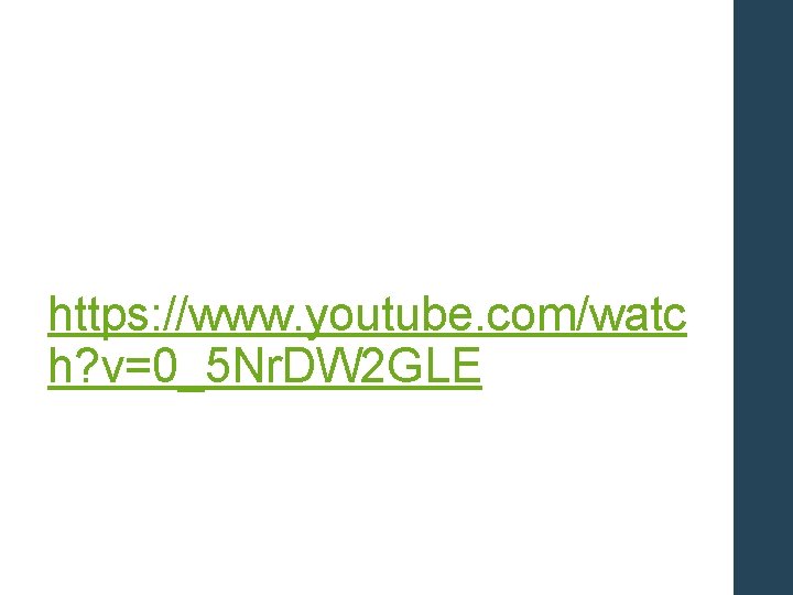 https: //www. youtube. com/watc h? v=0_5 Nr. DW 2 GLE https: //www. youtube. com/watc h? v=0_5 Nr. DW 2 GLE