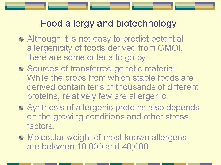 Food allergy and biotechnology Although it is not easy to predict potential allergenicity of