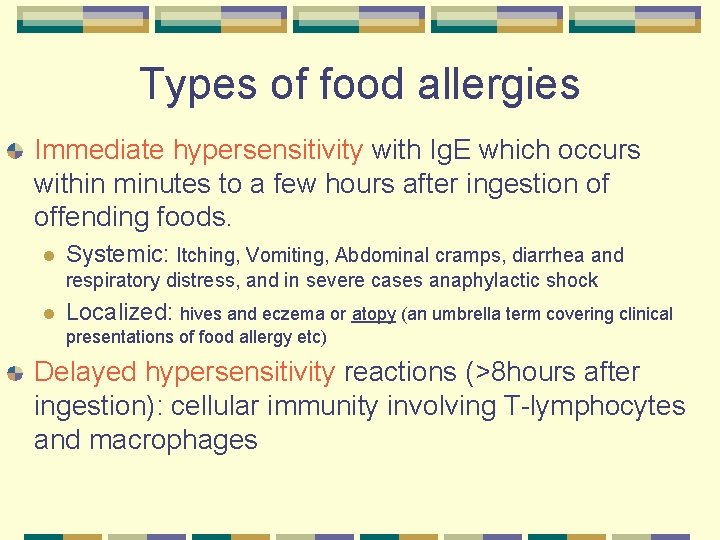 Types of food allergies Immediate hypersensitivity with Ig. E which occurs within minutes to