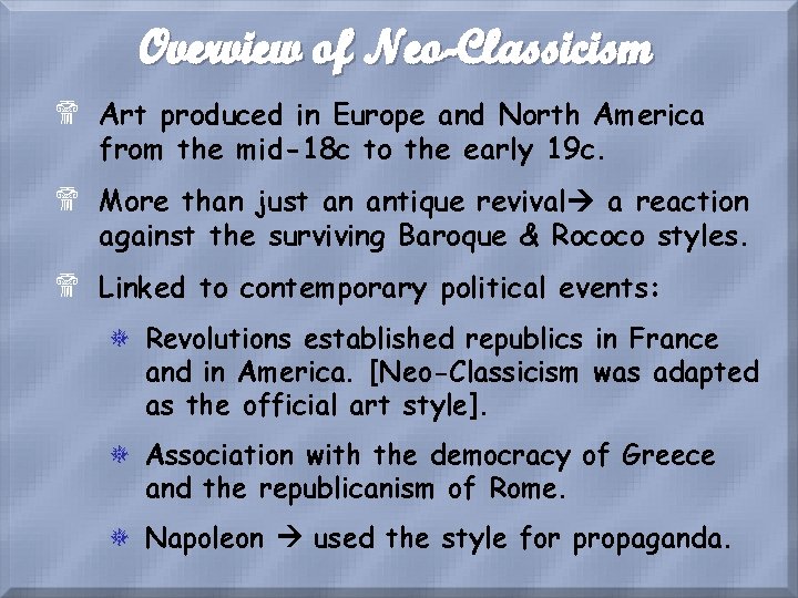 Overview of Neo-Classicism $ Art produced in Europe and North America from the mid-18