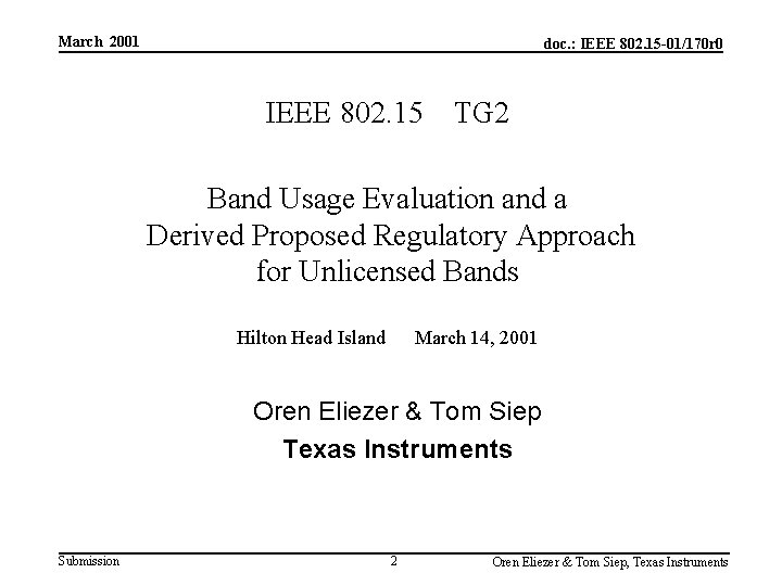 March 2001 doc. : IEEE 802. 15 -01/170 r 0 IEEE 802. 15 TG