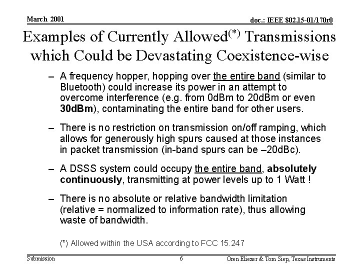 March 2001 doc. : IEEE 802. 15 -01/170 r 0 Examples of Currently Allowed(*)