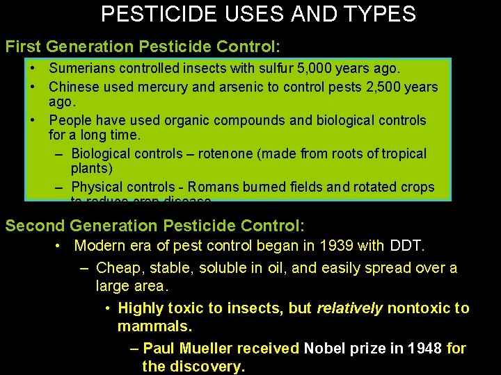 PESTICIDE USES AND TYPES First Generation Pesticide Control: • Sumerians controlled insects with sulfur