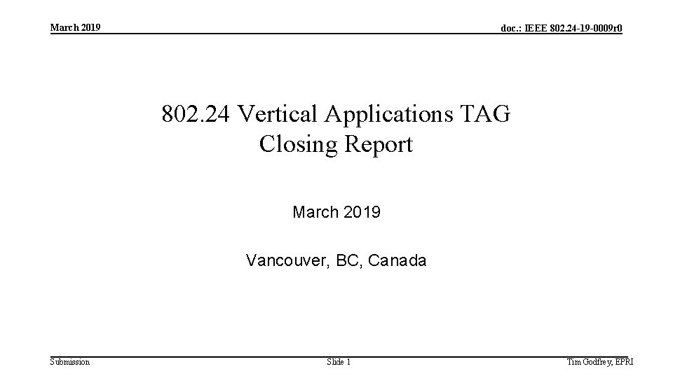 March 2019 doc. : IEEE 802. 24 -19 -0009 r 0 802. 24 Vertical