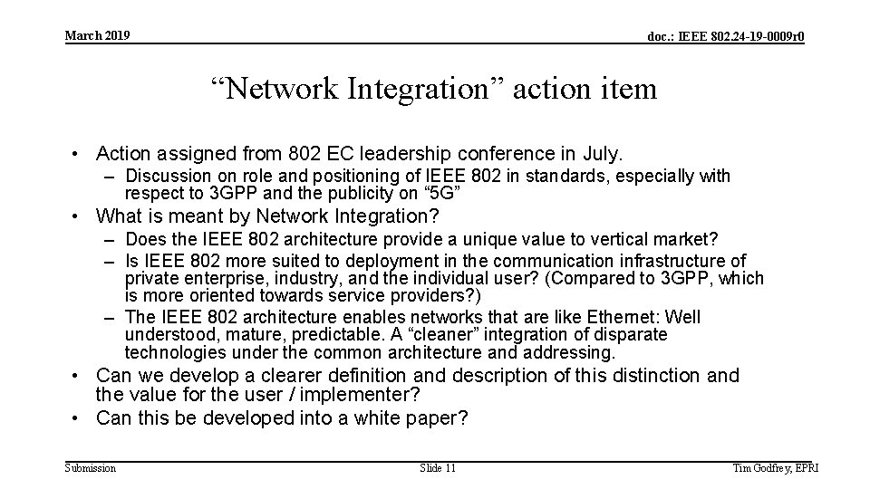 March 2019 doc. : IEEE 802. 24 -19 -0009 r 0 “Network Integration” action