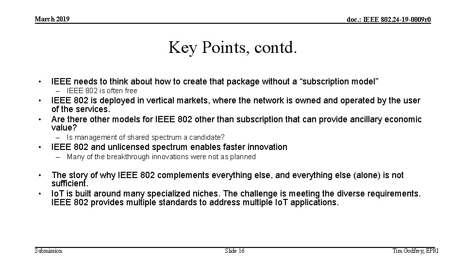 March 2019 doc. : IEEE 802. 24 -19 -0009 r 0 Key Points, contd.