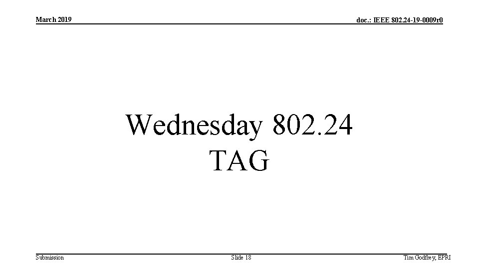 March 2019 doc. : IEEE 802. 24 -19 -0009 r 0 Wednesday 802. 24