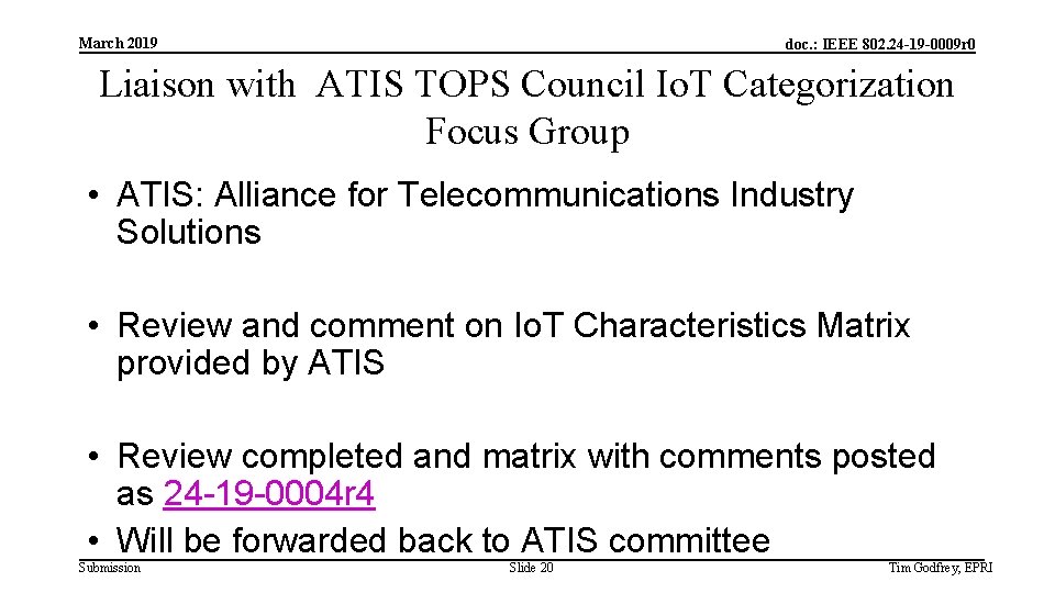 March 2019 doc. : IEEE 802. 24 -19 -0009 r 0 Liaison with ATIS