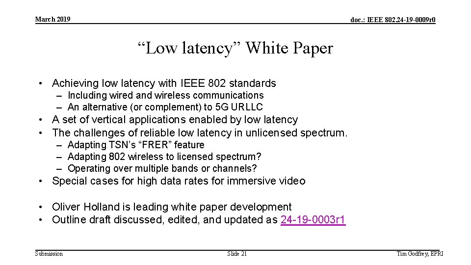 March 2019 doc. : IEEE 802. 24 -19 -0009 r 0 “Low latency” White