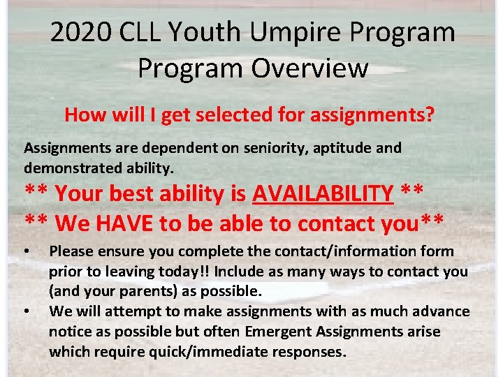 2020 CLL Youth Umpire Program Overview How will I get selected for assignments? Assignments