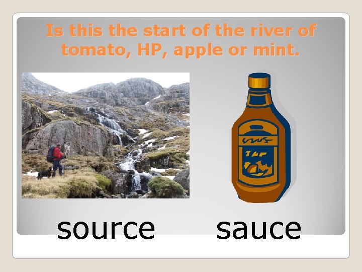 Is this the start of the river of tomato, HP, apple or mint. source
