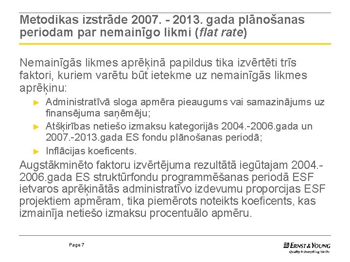 Metodikas izstrāde 2007. - 2013. gada plānošanas periodam par nemainīgo likmi (flat rate) Nemainīgās