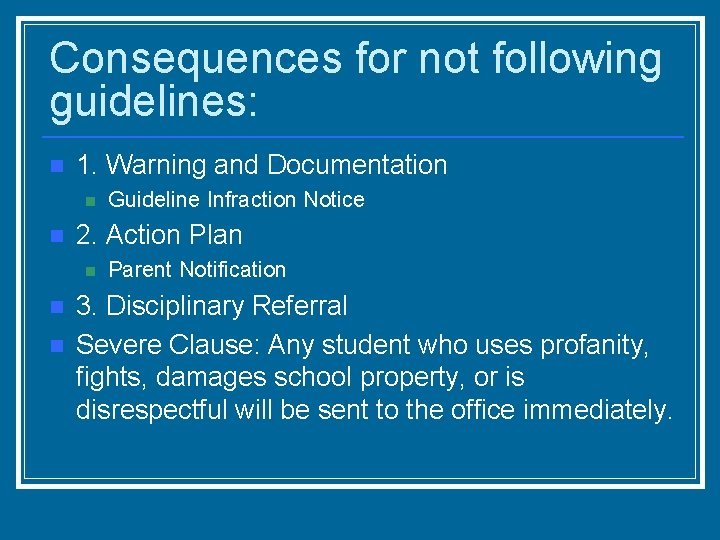 Consequences for not following guidelines: n 1. Warning and Documentation n n 2. Action