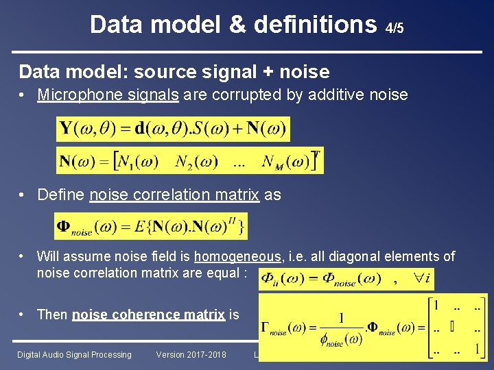 Data model & definitions 4/5 Data model: source signal + noise • Microphone signals