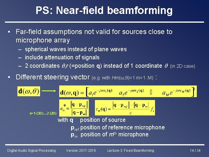 PS: Near-field beamforming • Far-field assumptions not valid for sources close to microphone array