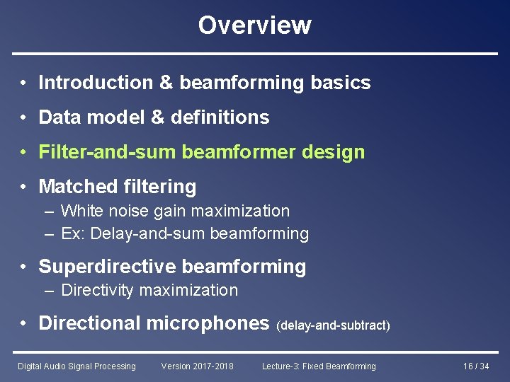 Overview • Introduction & beamforming basics • Data model & definitions • Filter-and-sum beamformer