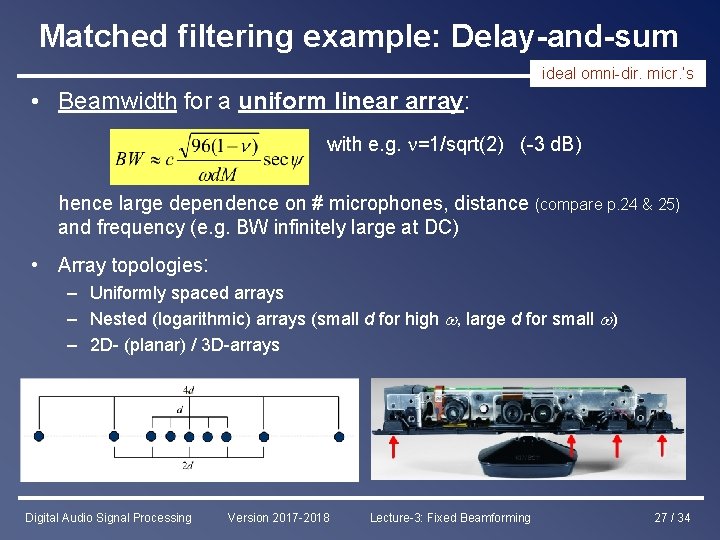 Matched filtering example: Delay-and-sum ideal omni-dir. micr. ’s • Beamwidth for a uniform linear