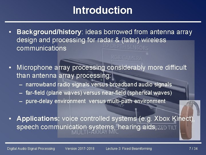 Introduction • Background/history: ideas borrowed from antenna array design and processing for radar &