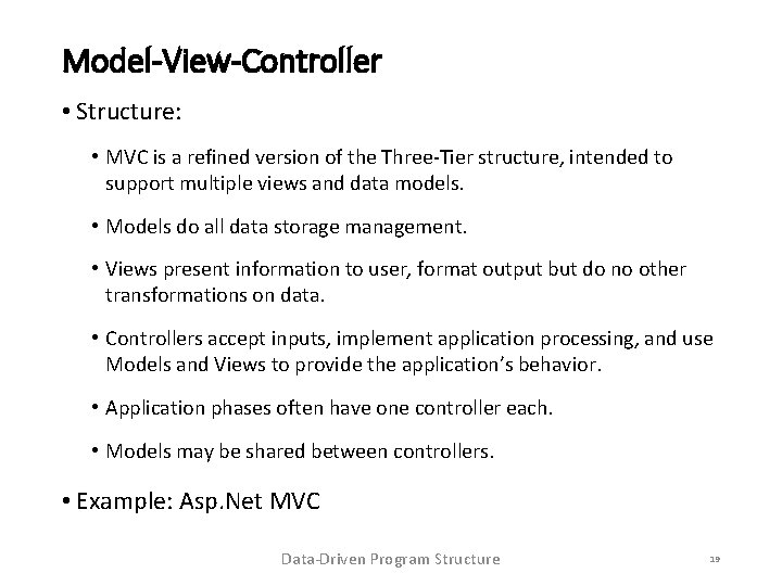 Model-View-Controller • Structure: • MVC is a refined version of the Three-Tier structure, intended