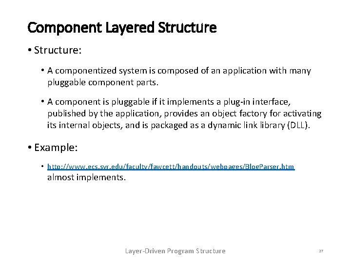 Component Layered Structure • Structure: • A componentized system is composed of an application