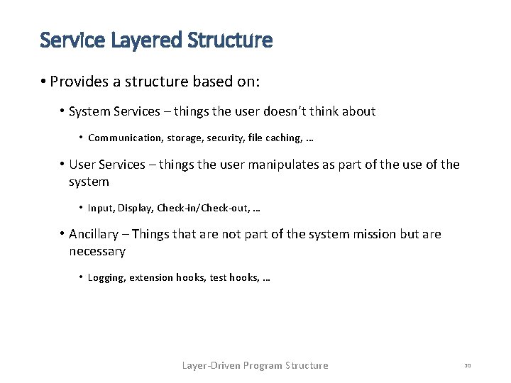 Service Layered Structure • Provides a structure based on: • System Services – things