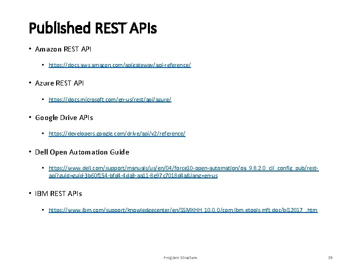 Published REST APIs • Amazon REST API • https: //docs. aws. amazon. com/apigateway/api-reference/ •