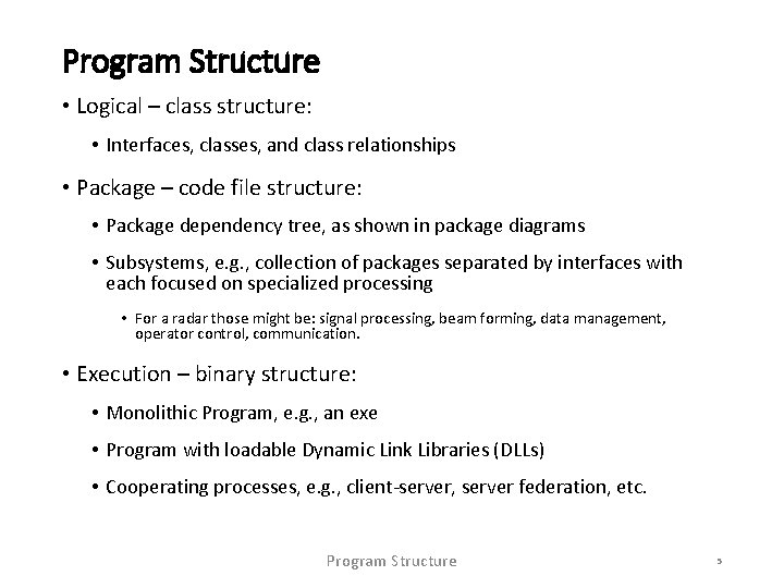Program Structure • Logical – class structure: • Interfaces, classes, and class relationships •