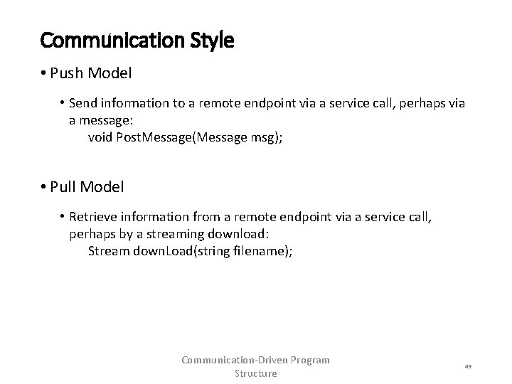Communication Style • Push Model • Send information to a remote endpoint via a