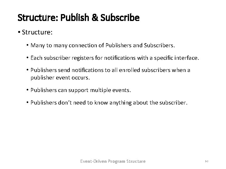 Structure: Publish & Subscribe • Structure: • Many to many connection of Publishers and