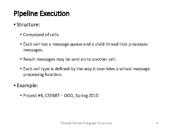 Pipeline Execution • Structure: • Composed of cells. • Each cell has a message