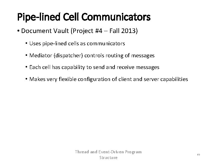 Pipe-lined Cell Communicators • Document Vault (Project #4 – Fall 2013) • Uses pipe-lined