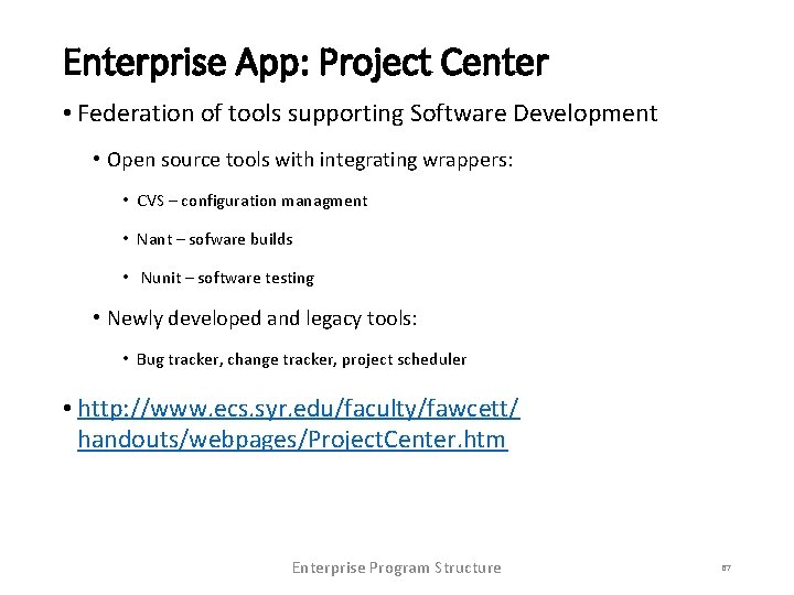 Enterprise App: Project Center • Federation of tools supporting Software Development • Open source